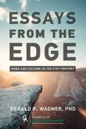 Essays From The Edge; Work And Culture In The 21st Century