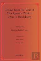 Essays From The Visit Of Mor Ignatius Zakka I Iwas To Heidelberg