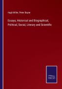 Essays, Historical And Biographical, Political, Social, Literary And Scientific