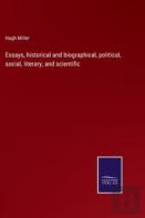Essays, Historical And Biographical, Political, Social, Literary, And Scientific