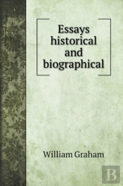 Essays Historical And Biographical
