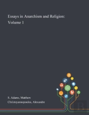 Essays In Anarchism And Religion