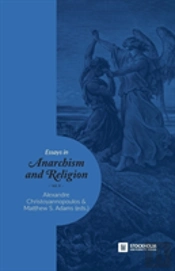 Essays In Anarchism And Religion
