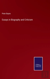 Essays In Biography And Criticism