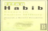 Essays In Indian History Â€“ Towards A Marxist Perception