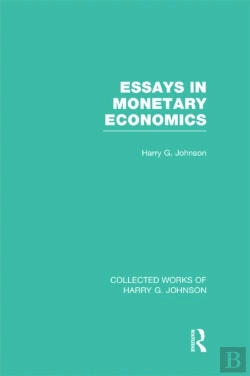 Bertrand.pt - Essays In Monetary Economics (Collected Works Of Harry Johnson)