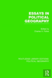 Essays In Political Geography (Routledge Library Editions: Political Geography)