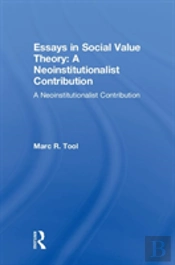 Essays In Social Value Theory: A Neoinstitutionalist Contribution