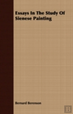 Bertrand.pt - Essays In The Study Of Sienese Painting