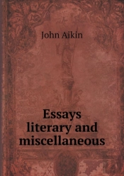 Essays Literary And Miscellaneous
