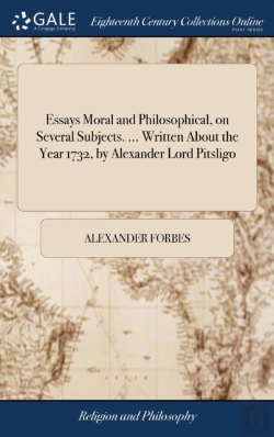 Bertrand.pt - Essays Moral And Philosophical, On Several Subjects. ... Written About The Year 1732, By Alexander Lord Pitsligo