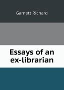 Essays Of An Ex-Librarian