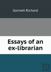 Essays Of An Ex-Librarian