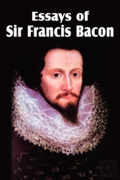 Essays Of Sir Francis Bacon