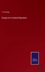 Essays On A Liberal Education