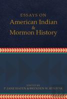 Essays On American Indian And Mormon History