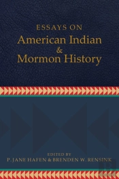 Essays On American Indian And Mormon History