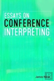 Essays On Conference Interpreting