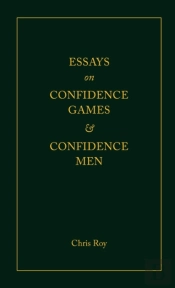Essays On Confidence Games And Confidence Men
