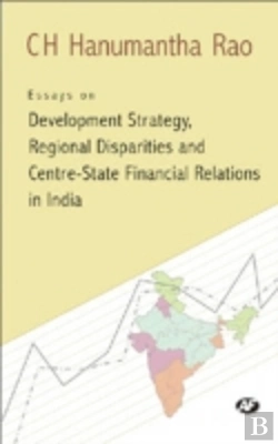 Bertrand.pt - Essays On Development Strategy, Regional Disparities And Centre State Financial Relations In India