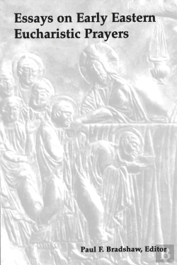 Bertrand.pt - Essays On Early Eastern Eucharistic Prayers