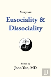 Essays On Eusociality & Dissociality