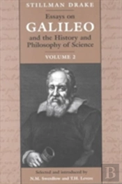 Essays On Galileo And The History And Philosophy Of Science