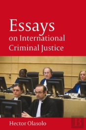 Essays On International Criminal Justice