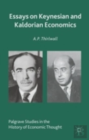 Essays On Keynesian And Kaldorian Economics