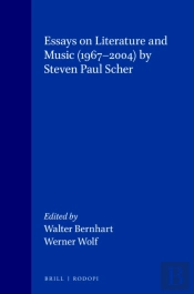 Essays On Literature And Music (1967-2004) By Steven Paul Scher