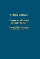 Essays On Medieval Military History