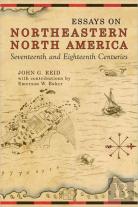 Essays On Northeastern North America, 17th & 18th Centuries