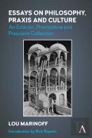 Essays On Philosophy, Praxis And Culture