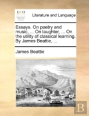 Essays. On Poetry And Music, ... On Laug