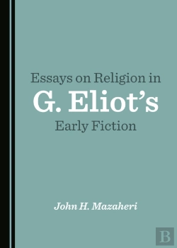 Bertrand.pt - Essays On Religion In G. Eliot'S Early Fiction