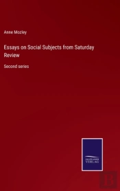 Essays On Social Subjects From Saturday Review