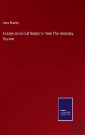 Essays On Social Subjects From The Saturday Review