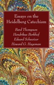 Essays On The Heidelberg Catechism