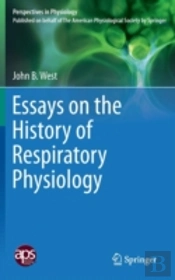 Essays On The History Of Respiratory Physiology