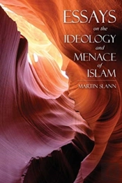 Essays On The Ideology And Menace Of Islam