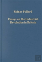 Essays On The Industrial Revolution In Britain