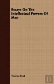 Essays On The Intellectual Powers Of Man