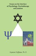 Essays On The Interface Of Psychology,  Psychotherapy And Judaism