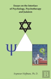 Essays On The Interface Of Psychology,  Psychotherapy And Judaism