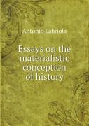 Essays On The Materialistic Conception Of History