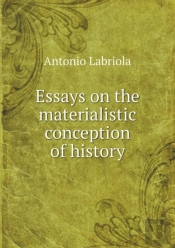 Essays On The Materialistic Conception Of History