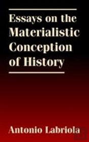 Essays On The Materialistic Conception Of History