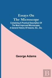 Essays On The Microscope  Containing A P
