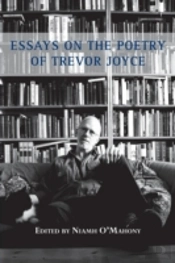Essays On The Poetry Of Trevor Joyce