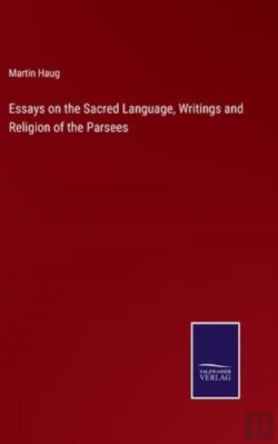 Bertrand.pt - Essays On The Sacred Language, Writings And Religion Of The Parsees